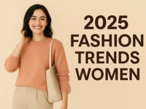 2025 Fashion Trends Women 3 2025 fashion trends women